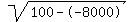 sqrt(100--8000)