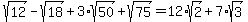 sqrt%2812%29-sqrt%2818%29%2B3%2Asqrt%2850%29%2Bsqrt%2875%29=12%2Asqrt%282%29%2B7%2Asqrt%283%29