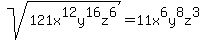 sqrt%28121x%5E12y%5E16z%5E6%29=11x%5E6y%5E8z%5E3
