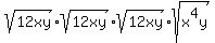 sqrt(12xy)* sqrt(12xy) * sqrt(12xy) * sqrt(x^4y))
