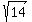 sqrt%2814%29