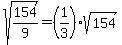 sqrt%28154%2F9%29+=+%281%2F3%29sqrt%28154%29