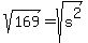 sqrt(169)=sqrt(s^2)