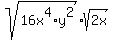 sqrt(16x^4*y^2)*sqrt(2x)