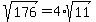 sqrt%28176%29+=+4%2Asqrt%2811%29+