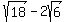 sqrt%2818%29+-+2sqrt%286%29