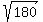 sqrt%28180%29