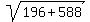 sqrt(196+588)