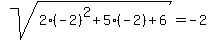 sqrt%282%28-2%29%5E2%2B5%28-2%29%2B6%29=-2