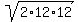 sqrt(2*12*12)