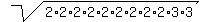 sqrt%282%2A2%2A2%2A2%2A2%2A2%2A2%2A2%2A2%2A3%2A3%29