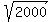 sqrt%282000%29
