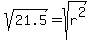 sqrt%2821.5%29=sqrt%28r%5E2%29