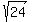 sqrt%2824%29