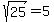 sqrt%2825%29+=+5