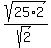 sqrt%2825%2A2%29%2Fsqrt%282%29