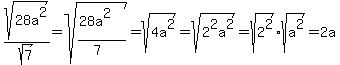 sqrt%2828a%5E2%29%2Fsqrt%287%29=sqrt%28%2828a%5E2%29%2F%287%29%29=sqrt%284a%5E2%29=sqrt%282%5E2a%5E2%29=sqrt%282%5E2%29sqrt%28a%5E2%29=2a