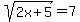 sqrt%282x%2B5%29=7