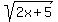 sqrt%282x%2B5%29