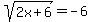 sqrt%282x%2B6%29+=+-6