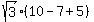 sqrt%283%29%2A%2810+-+7+%2B+5%29