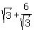 sqrt%283%29%2B6%2Fsqrt%283%29