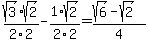 sqrt%283%29%2F2%2Asqrt%282%29%2F2+-+1%2F2%2Asqrt%282%29%2F2+=+%28sqrt%286%29+-+sqrt%282%29%29%2F4