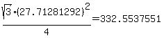 sqrt%283%29%2F4+%2A+%2827.71281292%29%5E2+=+332.5537551