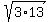sqrt(3*13)