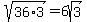 sqrt%2836%2A3%29+=+6sqrt%283%29