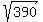 sqrt%28390%29