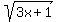 sqrt%283x%2B1%29
