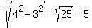 sqrt%284%5E2+%2B+3%5E2%29+=+sqrt%2825%29=5