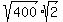 sqrt%28400%29+%2A+sqrt%282%29
