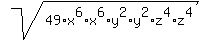 sqrt%2849%2Ax%5E6%2Ax%5E6%2Ay%5E2%2Ay%5E2%2Az%5E4%2Az%5E4%29