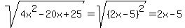 sqrt%284x%5E2-20x%2B25%29=sqrt%28%282x-5%29%5E2%29=2x-5
