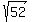 sqrt%2852%29