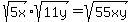 sqrt%285x%29%2Asqrt%2811y%29+=sqrt%2855xy%29