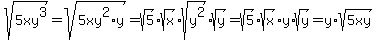 sqrt%285xy%5E3%29=sqrt%285xy%5E2%2Ay%29=sqrt%285%29%2Asqrt%28x%29%2Asqrt%28y%5E2%29%2Asqrt%28y%29=sqrt%285%29%2Asqrt%28x%29%2Ay%2Asqrt%28y%29=y%2Asqrt%285xy%29