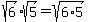 sqrt(6)*sqrt(5) = sqrt(6*5)