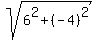 sqrt%286%5E2+%2B+%28-4%29%5E2%29