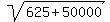 sqrt(625+50000)