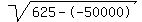 sqrt(625--50000)