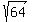 sqrt(64)