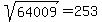 sqrt%2864009%29=253