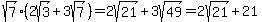 sqrt%287%29%282sqrt%283%29%2B3sqrt%287%29%29=2sqrt%2821%29%2B3sqrt%2849%29=2sqrt%2821%29%2B21%29
