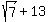 sqrt%287%29%2B+13