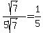 sqrt%287%29%2F%285sqrt%287%29%29=1%2F5