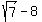 sqrt(7)- 8