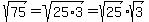 sqrt%2875%29=sqrt%2825%2A3%29=sqrt%2825%29%2Asqrt%283%29